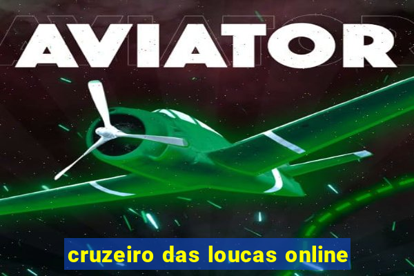 cruzeiro das loucas online